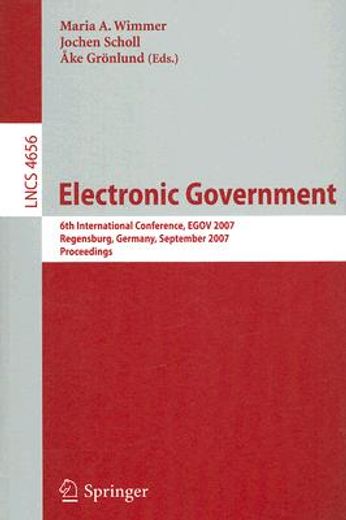 electronic government,6th international conference, egov 2007, regensburg, germany, september 3-7, 2007, proceedings