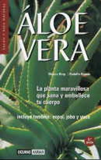Áloe Vera: Nopal, jojoba y yuca (Salud y vida natural)
