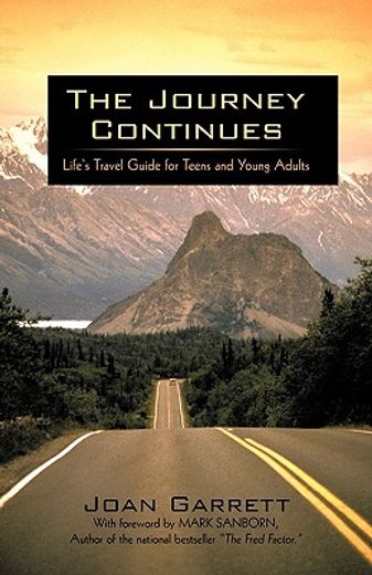the journey continues,life´s travel guide for teens and young adults (en Inglés)