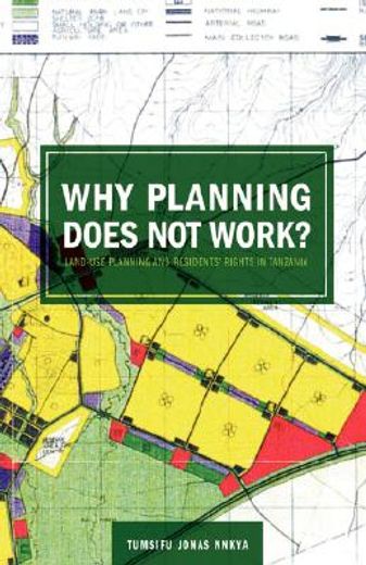 why planning does not work?,land-use planning and residents´ rights in tanzania