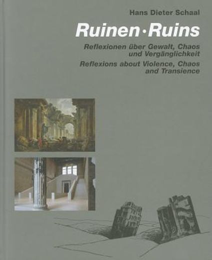ruinen / ruins,reflexionen uber gewalt, chaos und verganglichkeit / reflections about violence chaos and transience