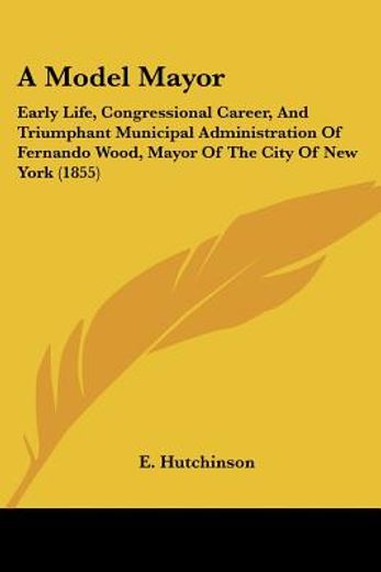 a model mayor: early life, congressional