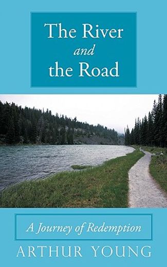 the river and the road,a journey of redemption