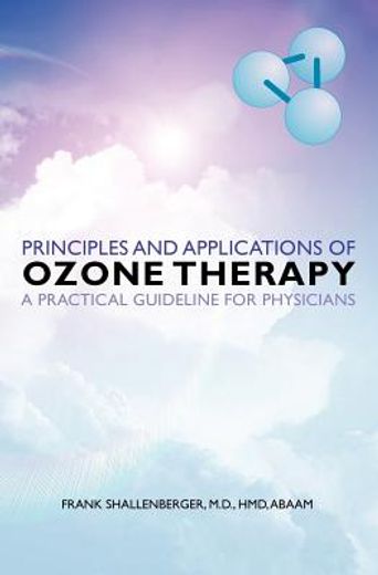 principles and applications of ozone therapy - a practical guideline for physicians (in English)