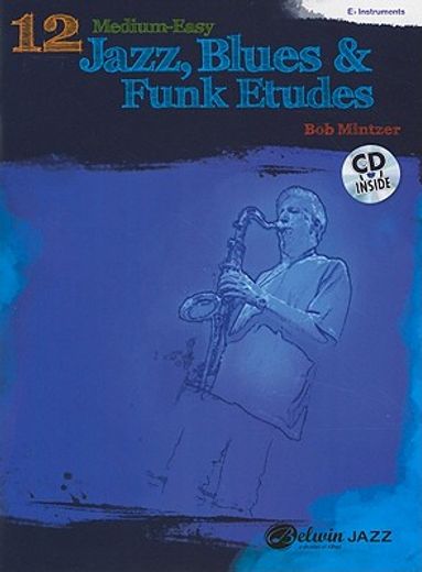 12 medium-easy jazz, blues & funk etudes,e-flat instrument