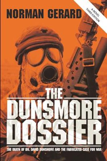 the dunsmore dossier,the death of dr. david dunsmore and <br>the fabricated case for war