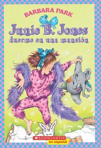 junie b. jones duerme en una mansion / junie b. jones is a party animal