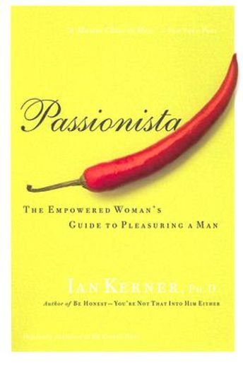 passionista,the empowered womens guide to pleasuring a man (in English)