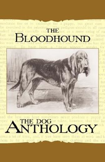 bloodhound - a dog anthology (a vintage dog books breed classic) (en Inglés)