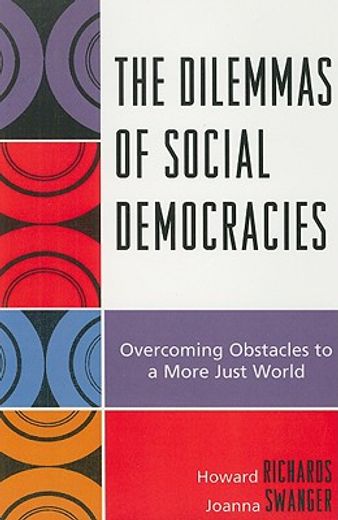 the dilemmas of social democracies,overcoming obstacles to a more just world