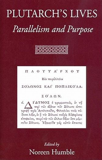 Plutarch's Lives: Parallelism and Purpose (en Inglés)