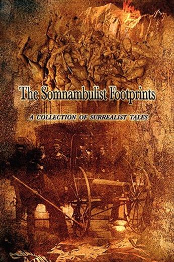 the somnambulist footprints,a collection of surrealist tales