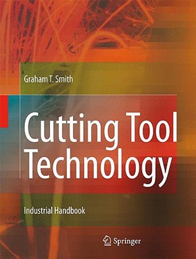 Cutting Tool Technology: Industrial Handbook (en Inglés)