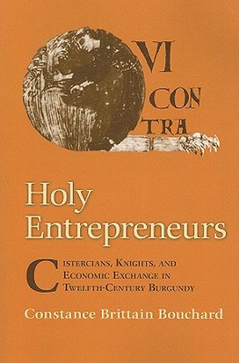 holy entrepreneurs,cistercians, knights, and economic exchange in twelfth-century burgundy
