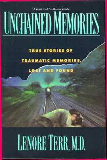 unchained memories,true stories of traumatic memories, lost and found