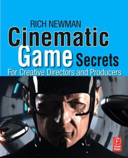 cinematic game secrets for creative directors and producers,inspired techniques from industry legends