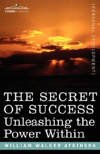 the secret of success,unleashing the power within
