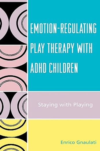 emotion-regulating play thereapy with adhd children,staying with playing
