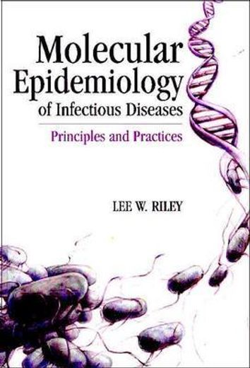 Molecular Epidemiology of Infectious Diseases: Principles and Practices (en Inglés)