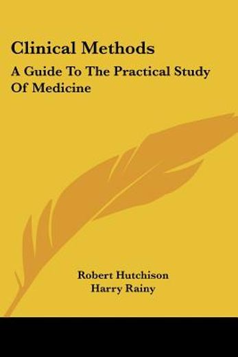 clinical methods,a guide to the practical study of medicine