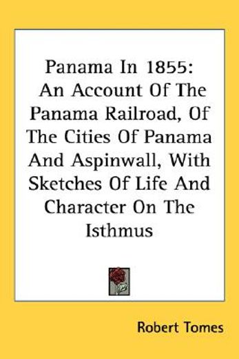 panama in 1855: an account of the panama