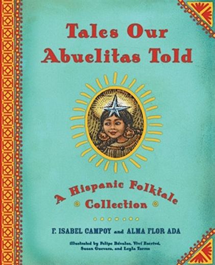 tales our abuelitas told: a hispanic folktale collection (in English)
