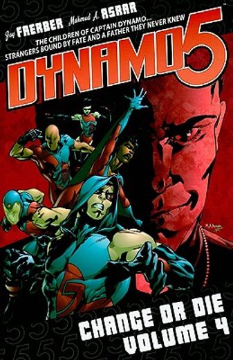 Dynamo 5 Volume 4: Change or Die (en Inglés)
