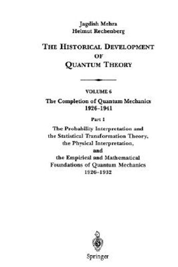 the completion of quantum mechanics 1926-1941,the probability interpretation and the statistical transformation theory, the physical interpretatio