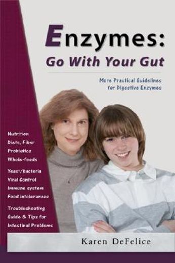 enzymes: go with your gut,more practical guidelines for digestive enzymes