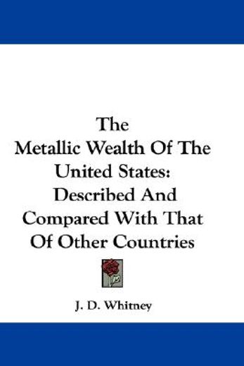 the metallic wealth of the united states