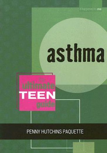 asthma,the ultimate teen guide