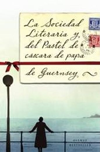 la sociedad literaria y del pastel de cascara de papa de guernsey/ the guernsey literary and potato peel pie society