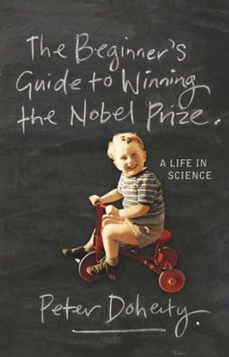 the beginner´s guide to winning the nobel prize,a life in science (in English)