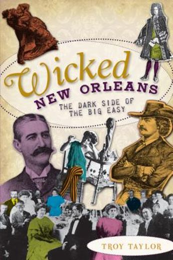 wicked new orleans,the dark side of the big easy (in English)
