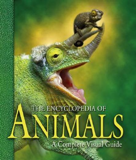 the encyclopedia of animals,a complete visual guide