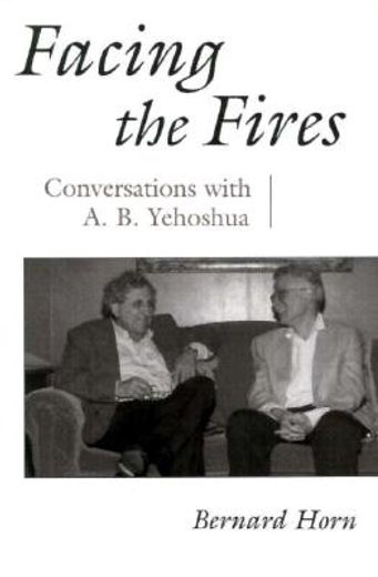 facing the fires,conversations with a.b. yehoshua (en Inglés)