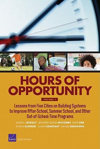 hours of opportunity,lessons from five cities on building systems to improve after-school, summer school, and other out-o