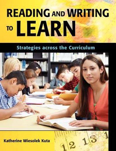 reading and writing to learn,strategies across the curriculum