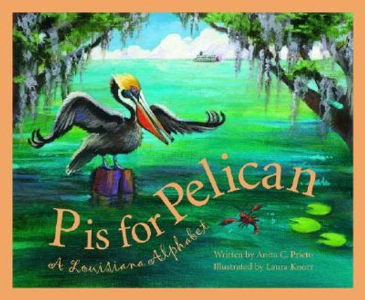 p is for pelican,a louisiana alphabet (en Inglés)