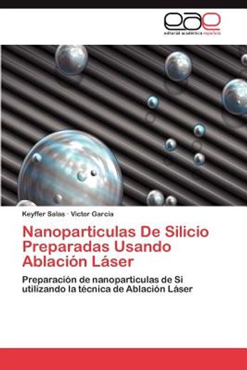 nanoparticulas de silicio preparadas usando ablaci n l ser