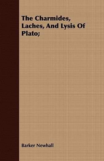 the charmides, laches, and lysis of plat