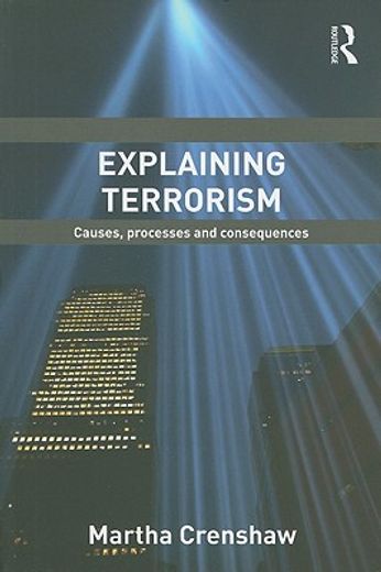 explaining terrorism,causes, processes and consequences