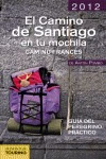 (2012).camino de santiago en tu mochila:camino frances