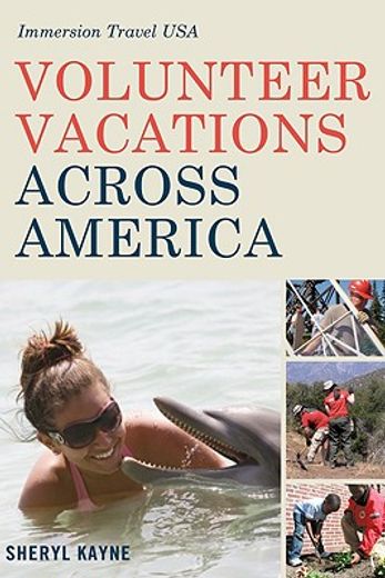 volunteer vacations across america,immersion travel usa (en Inglés)