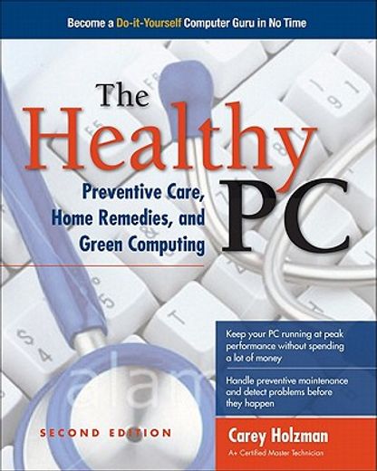 the healthy pc,preventive care, home remedies, and green computing