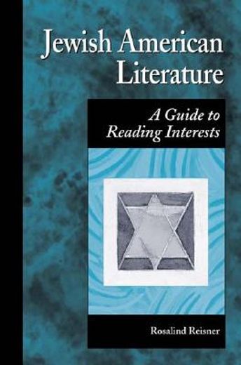 jewish american literature,a guide to reading interests