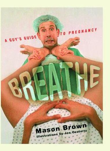 breathe,a guy´s guide to pregnancy