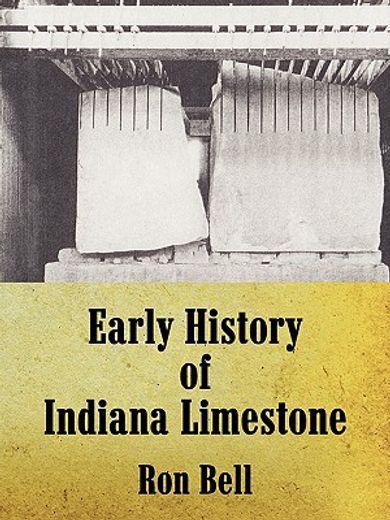 early history of indiana limestone (en Inglés)