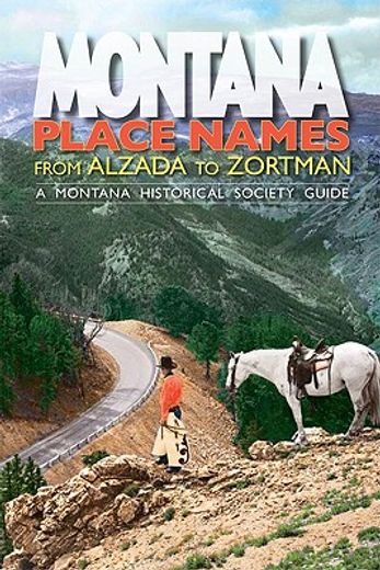 naming montana,from alzada to zortman (in English)