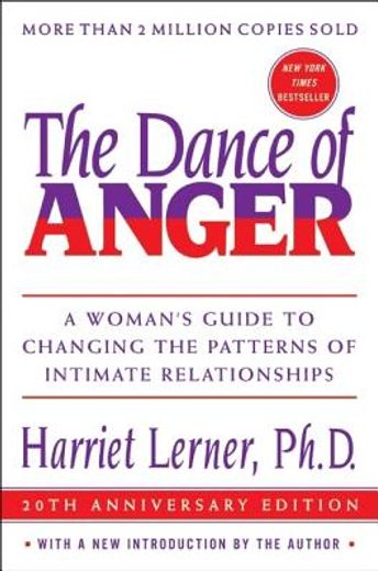 the dance of anger,a womans guide to changing the patterns of intimate relationships